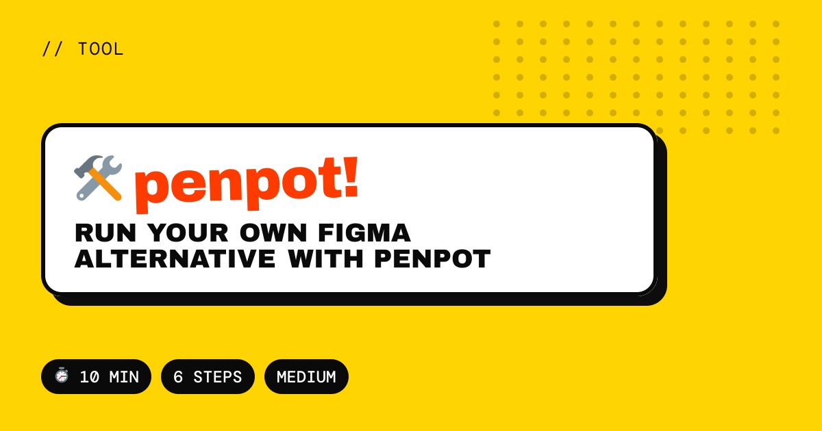 Run Your Own Figma Alternative with Penpot