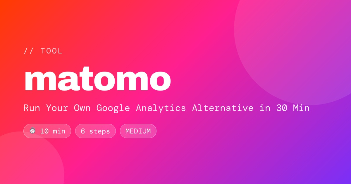Run Your Own Google Analytics Alternative in 30 Min